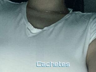 Cachetes