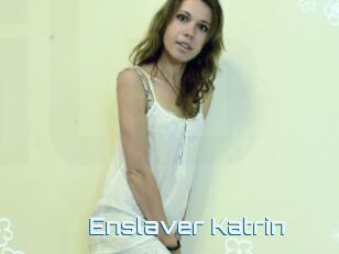 Enslaver_Katrin