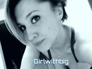 Girlwithbig