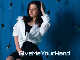 GiveMeYourHand