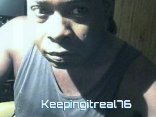 Keepingitreal76