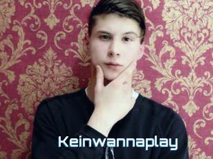 Keinwannaplay