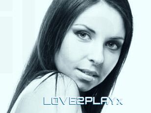 LOVE2PLAYx