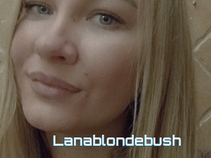 Lanablondebush