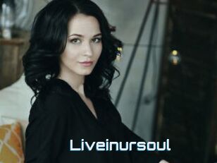 Liveinursoul