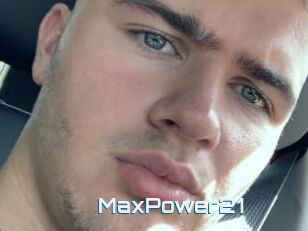 MaxPower21