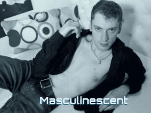 Masculinescent