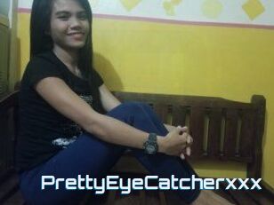 PrettyEyeCatcherxxx