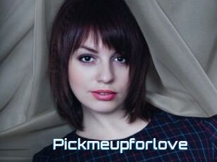 Pickmeupforlove