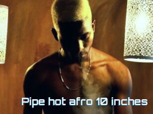 Pipe_hot_afro_10_inches