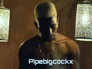 Pipebigcockx