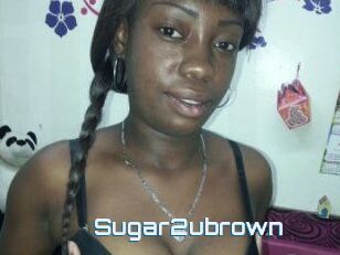 Sugar2ubrown