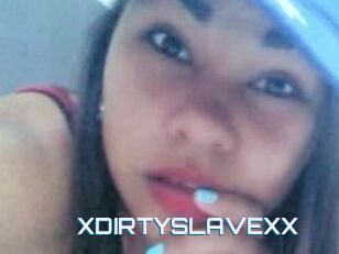 XDIRTYSLAVEXX