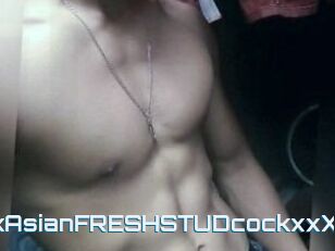 XxxAsian_FRESH_STUDcockxxX