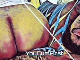 YouCumFirst