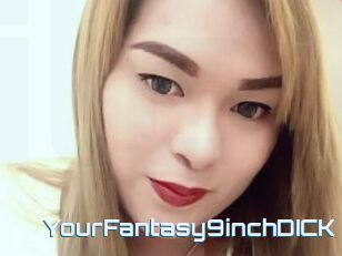 YourFantasy9inchDICK