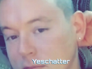 Yeschatter