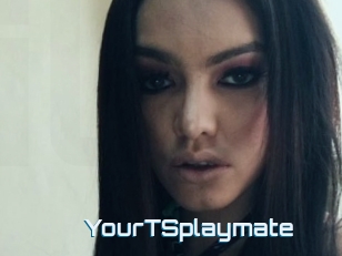 YourTSplaymate