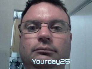 Yourday25