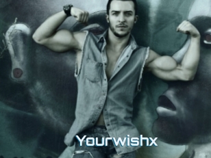 Yourwishx